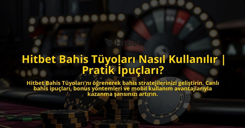Hitbet-Bahis-Tuyolari-Nasil-Kullanilir-Pratik-Ipuclari-overlay-1769026720.jpg