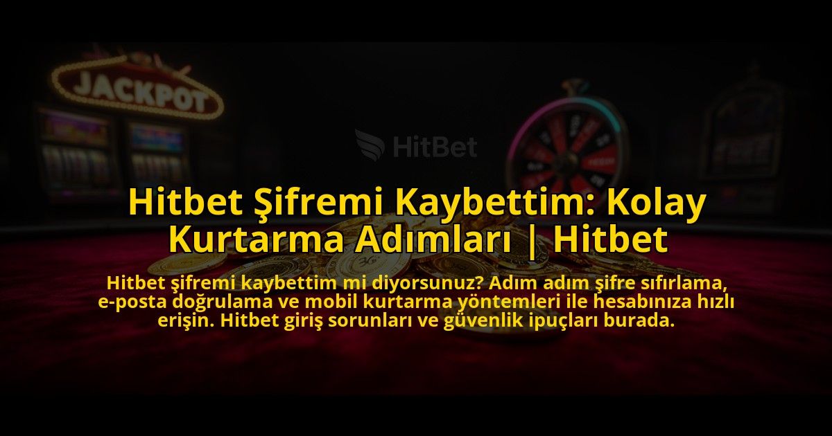 Hitbet-Sifremi-Kaybettim-Kolay-Kurtarma-Adimlari-Hitbet-overlay-1769550782.jpg