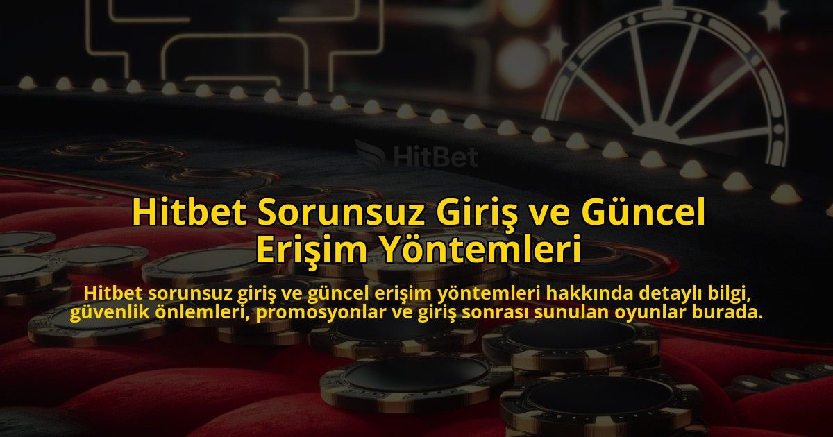 Hitbet-Sorunsuz-Giri-ve-Gncel-Eriim-Yntemleri-overlay-1768245147.jpg