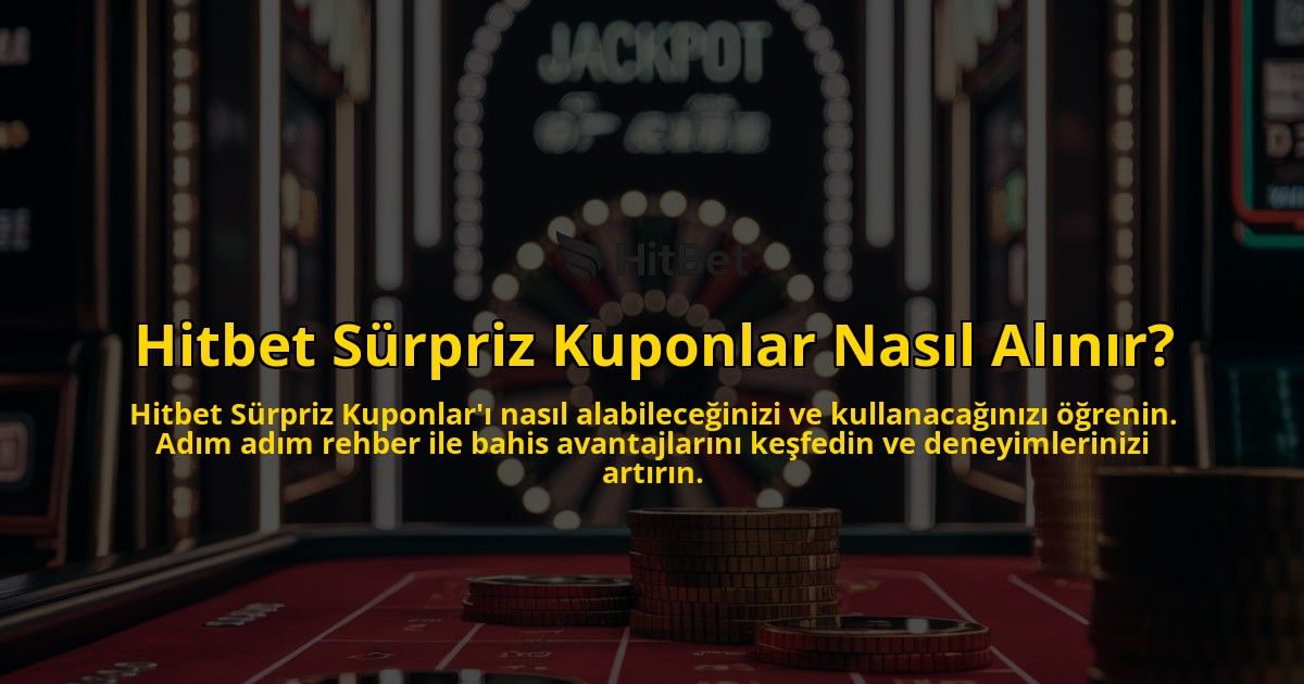 Hitbet-Surpriz-Kuponlar-Nasil-Alinir-overlay-1769264534.jpg
