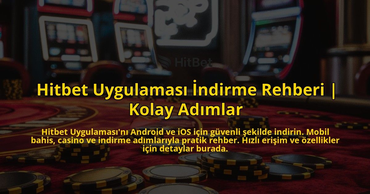 Hitbet-Uygulamasi-Indirme-Rehberi-Kolay-Adimlar-overlay-1771769854.jpg