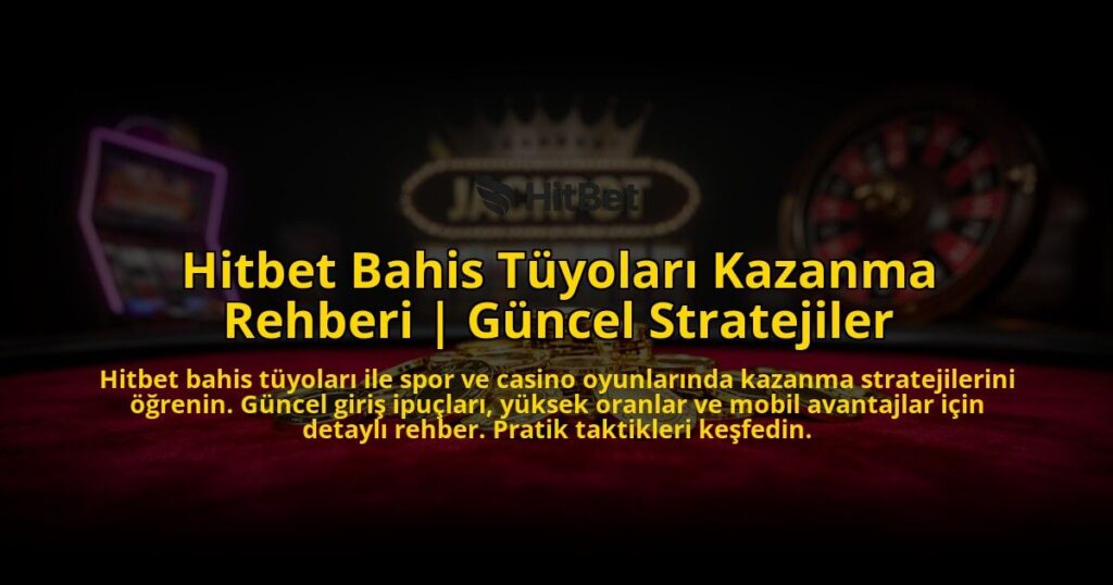 Hitbet-Bahis-Tuyolari-Kazanma-Rehberi-Guncel-Stratejiler-overlay-1772885206.jpg