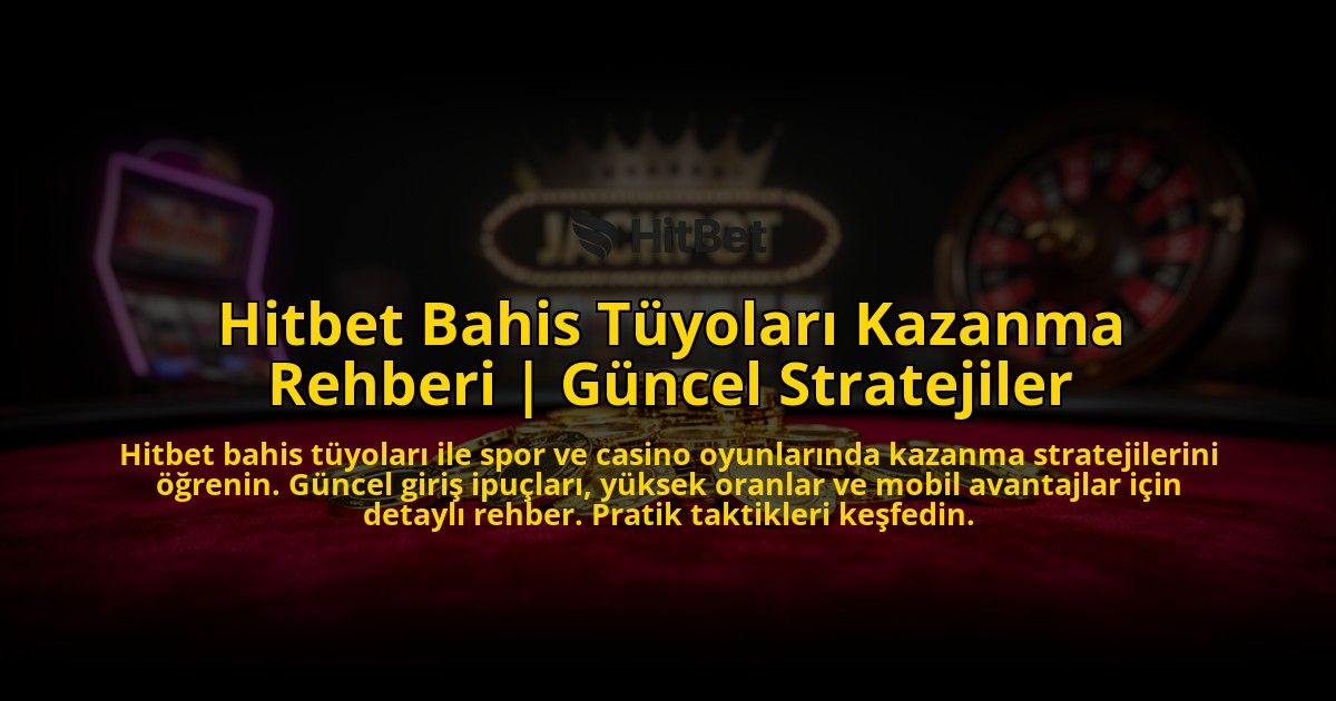 Hitbet-Bahis-Tuyolari-Kazanma-Rehberi-Guncel-Stratejiler-overlay-1772885206.jpg